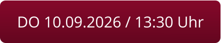 DO 10.09.2026 / 13:30 Uhr